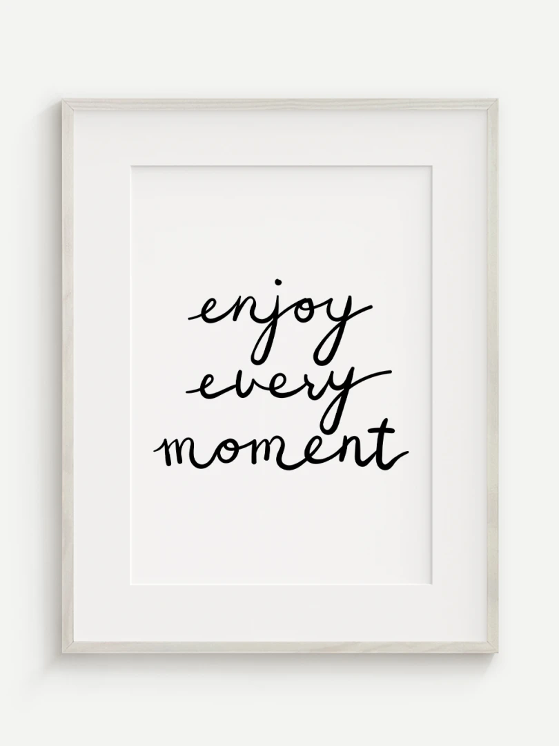 Enjoy Every Momement